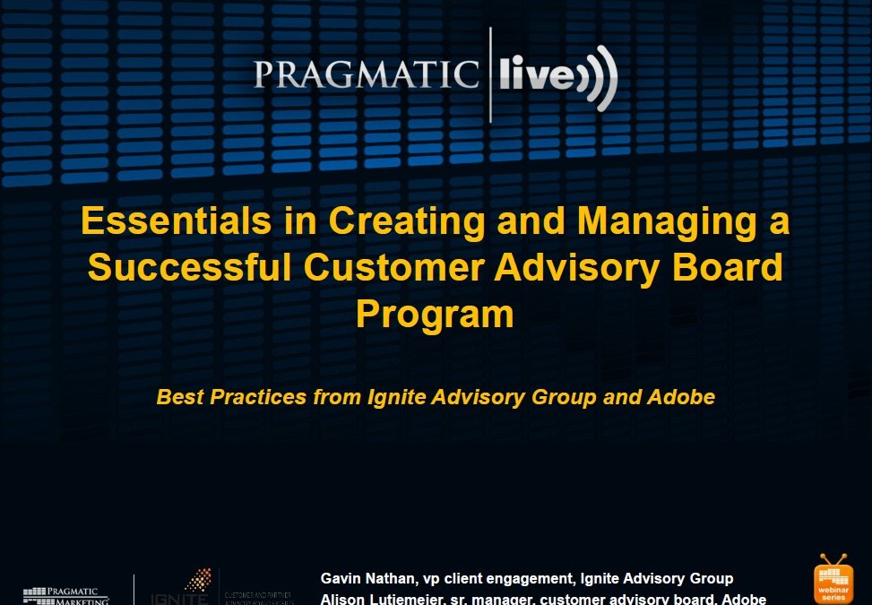 Essentials in Creating and Managing a Successful Customer Advisory Board Program with Adobe and Ignite