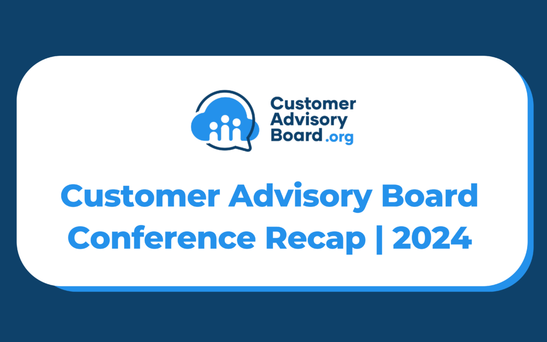 Customer Advisory Board Conference Recap